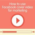 How To Use Facebook Cover Video For Marketing