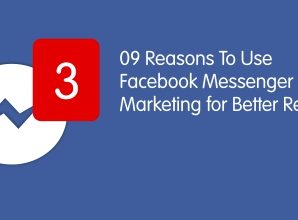 09 Reasons To Use Facebook Messenger Marketing For Better Results